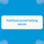 Publikasi jurnal bidang teknik