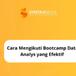 Cara Mengikuti Bootcamp Data Analys yang Efektif